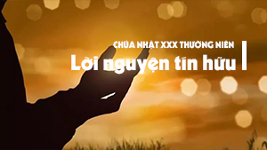 Lời nguyện tín hữu - Chúa nhật XXX thường niên - năm A